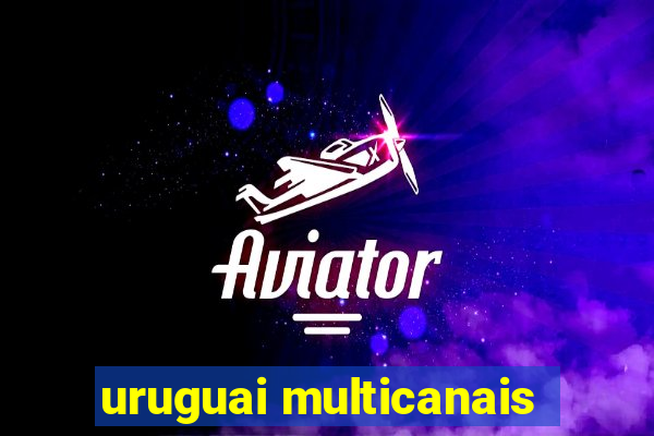 uruguai multicanais